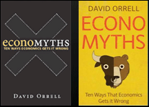 Economyths: Ten ways economics gets it wrong